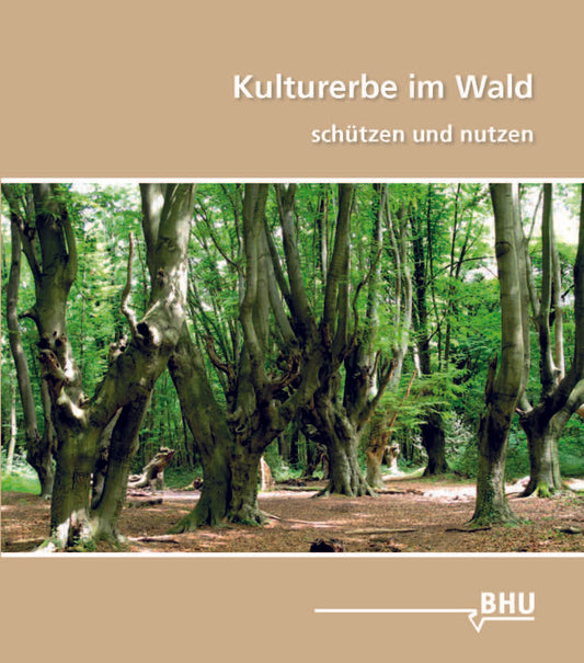 Kulturerbe im Wald - schützen und nutzen