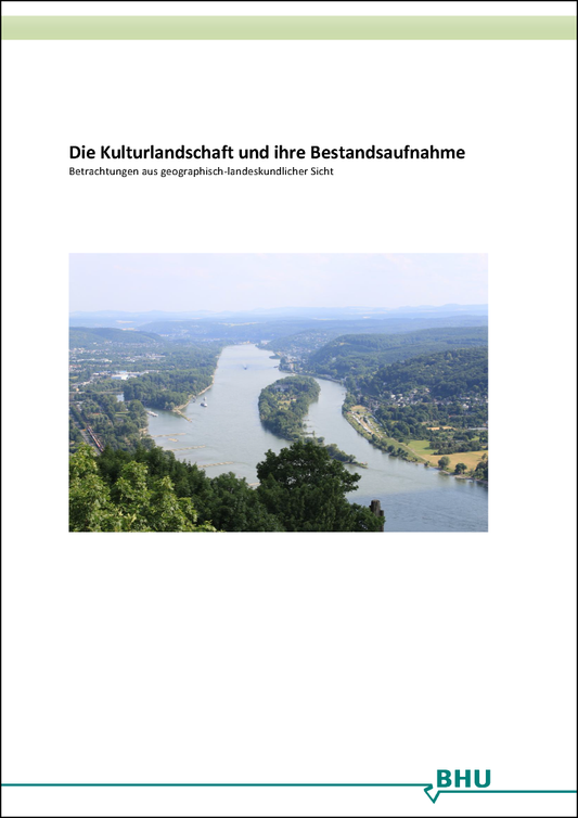 Kulturlandschaft und ihre Bestandsaufnahme. Betrachtungen aus geographisch-landeskundlicher Sicht