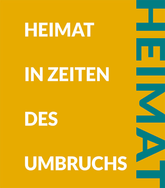 Heimat in Zeiten des Umbruchs