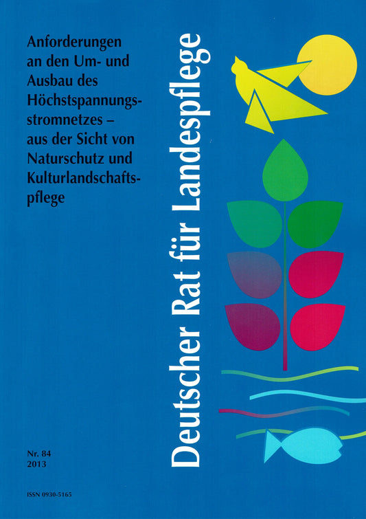 Anforderungen an den Um- und Ausbau des Höchstspannungs-Stromnetzes - aus der Sicht von Naturschutz und Kultur-landschaftspflege