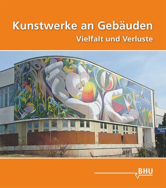 Kunstwerke an Gebäuden – Verluste und Vielfalt