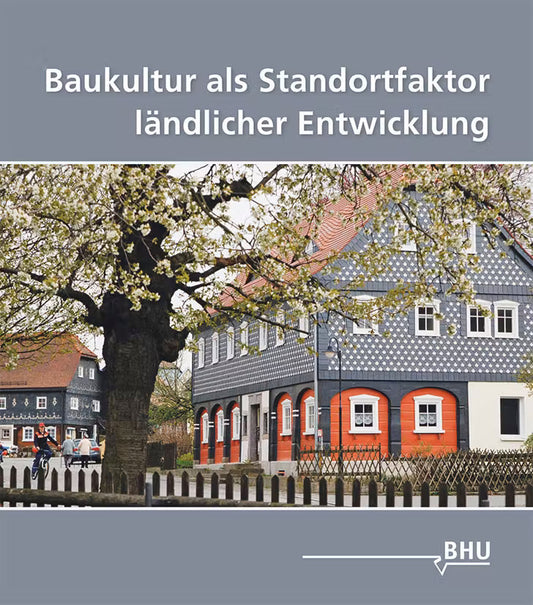 Baukultur als Standortfaktor ländlicher Entwicklung