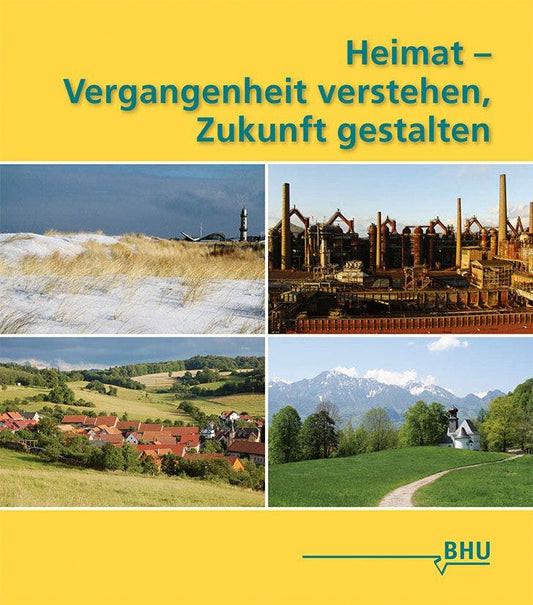 Heimat – Vergangenheit verstehen, Zukunft gestalten