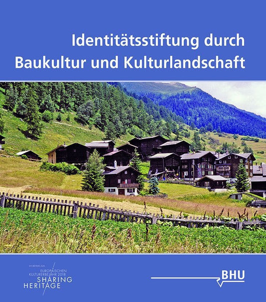 Identitätsstiftung durch Baukultur und Kulturlandschaft