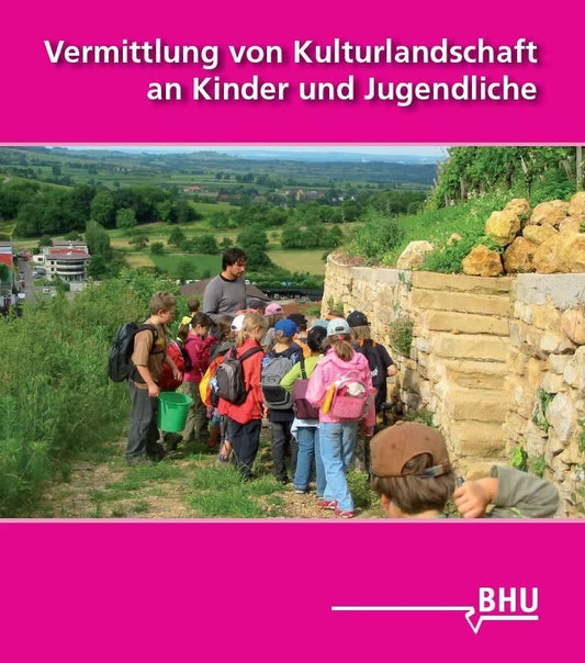 Vermittlung von Kulturlandschaft an Kinder und Jugendliche