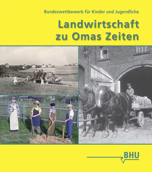 Landwirtschaft zu Omas Zeiten - Bundeswetbewerb für Kinder und Jugendliche